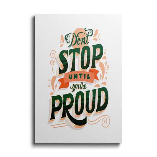 Motivational poster | Stop when you are Proud | wallstorie