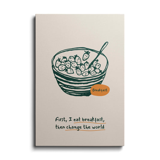Kitchen prints | Eat the breakfast and Change the World | wallstorie