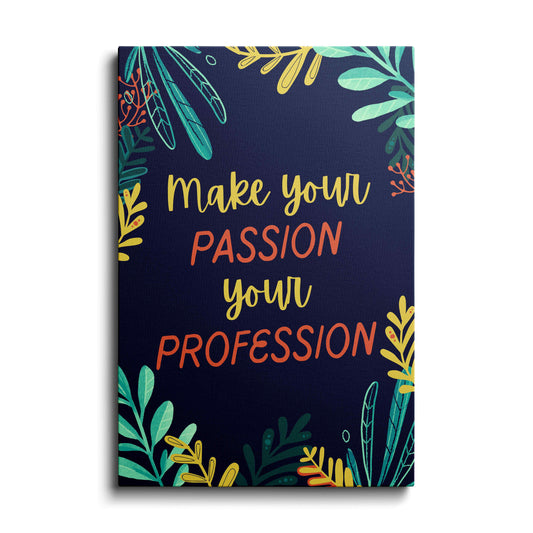 Motivational poster | Make Passion Profession | wallstorie