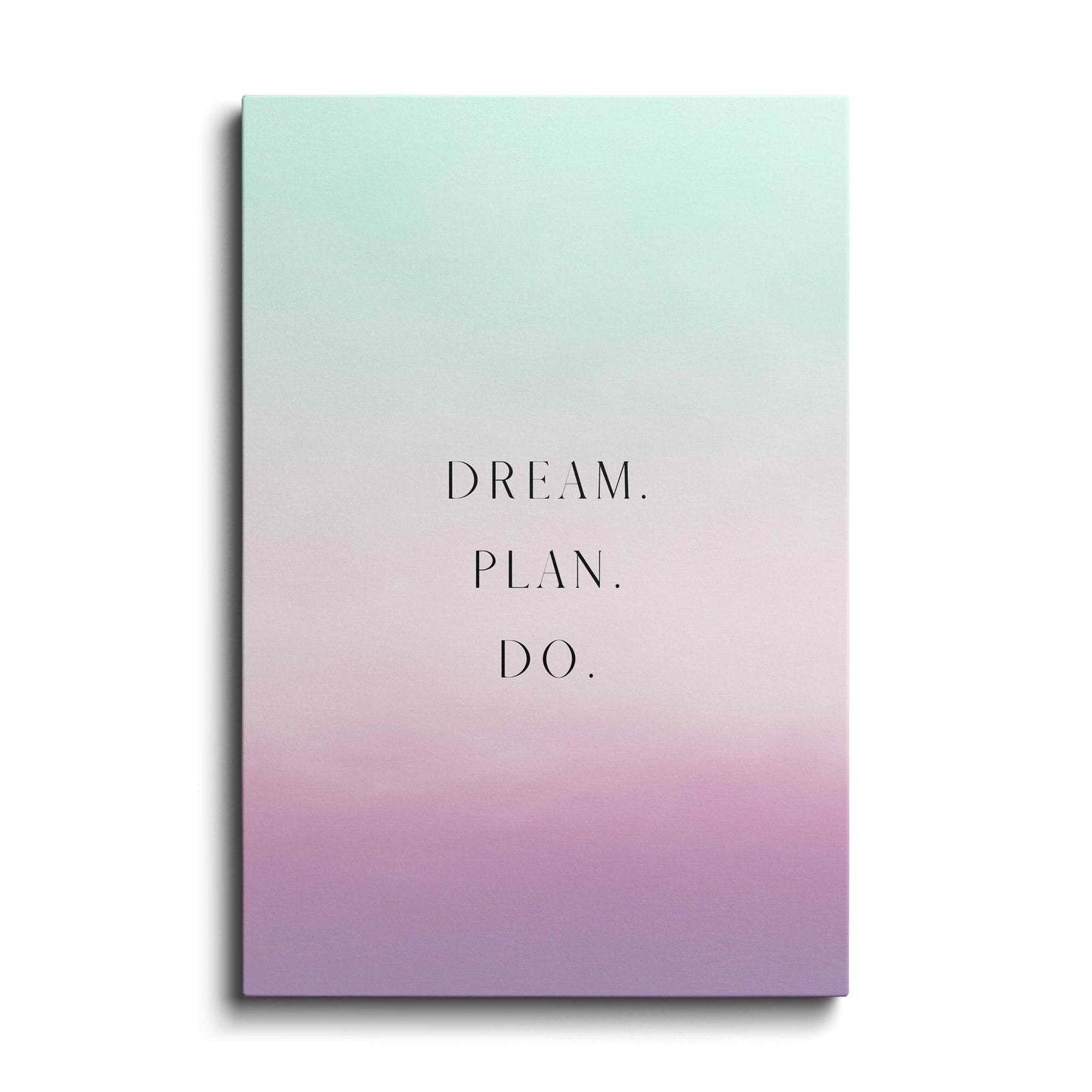 DREAM. PLAN. DO.---