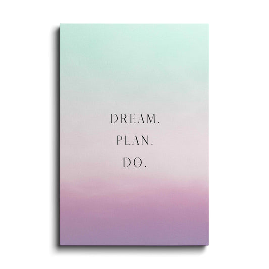 Motivational poster | DREAM. PLAN. DO. | wallstorie