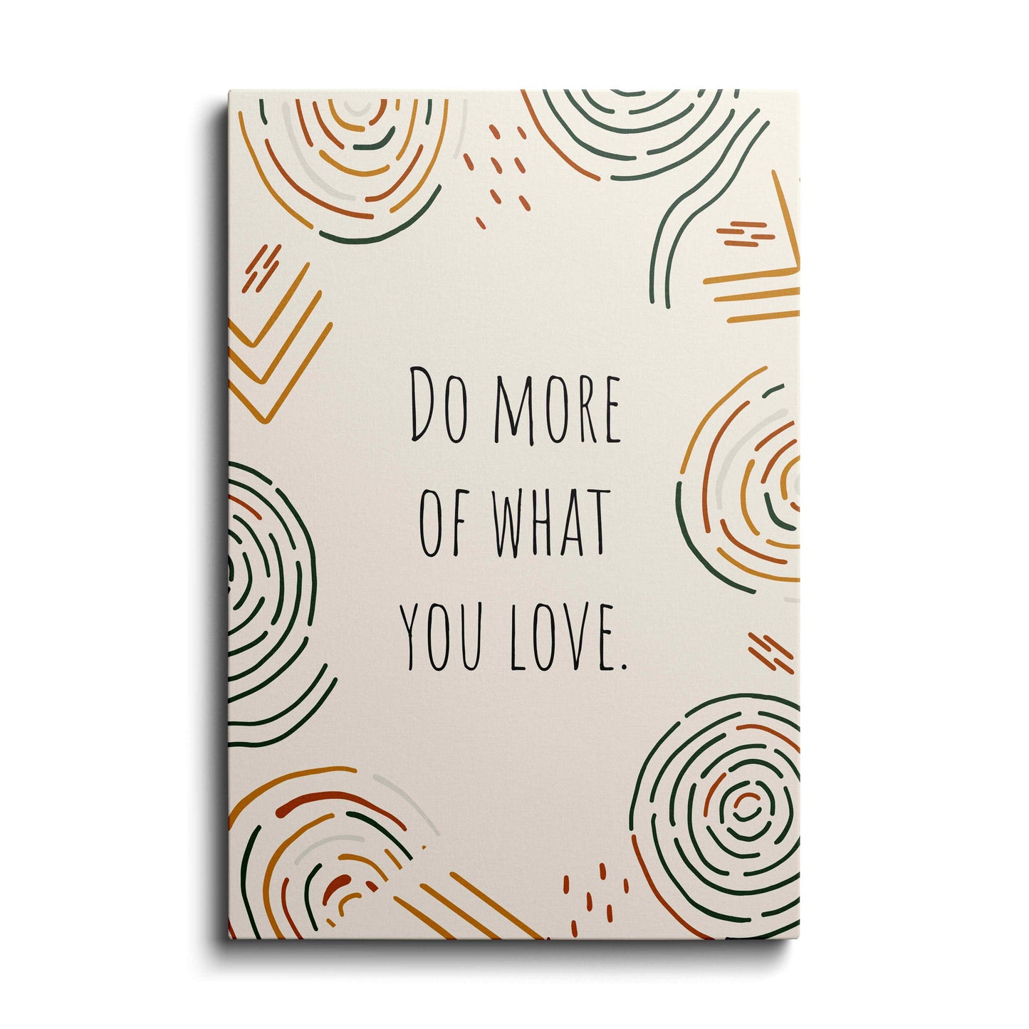 Do More Of What You Love---