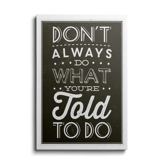 Motivational poster | Don't Always Do | wallstorie